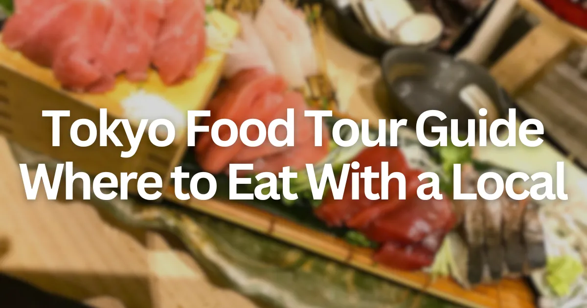 Title card reading Tokyo Food Tour Guide, Where to Eat With a Local over a platter of tuna sashimi